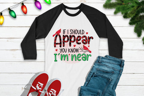 If I Should Appear You Know I'm Near PNG Sublimation Sublimation CraftLabSVG 