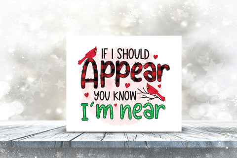 If I Should Appear You Know I'm Near PNG Sublimation Sublimation CraftLabSVG 