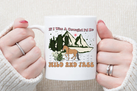 If I Was a Cowgirl I'd Be Wild and Free Sublimation designartist 