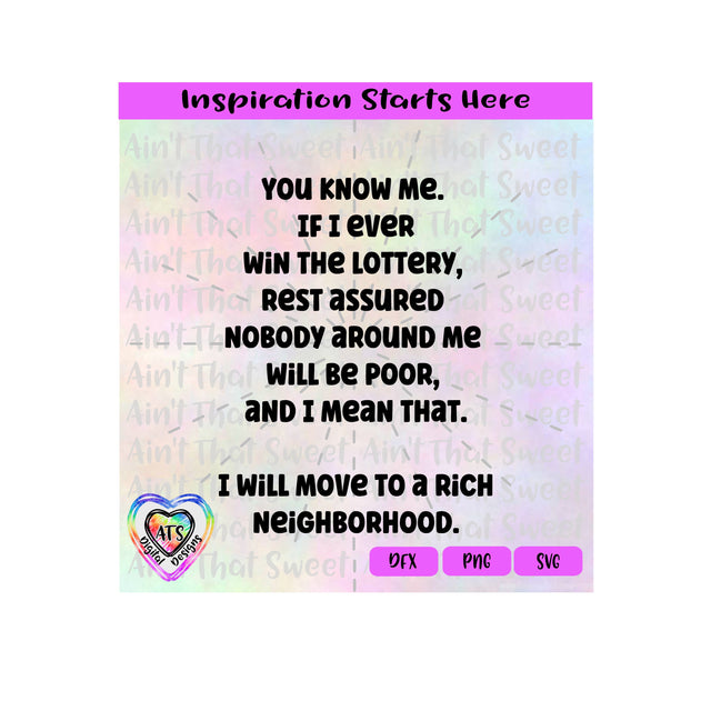 If I Win The Lottery Nobody Around Me Will Be Poor | I'll Move To Rich Neighborhood | Transparent PNG SVG DXF - Silhouette, Cricut, ScanNCut SVG Aint That Sweet 