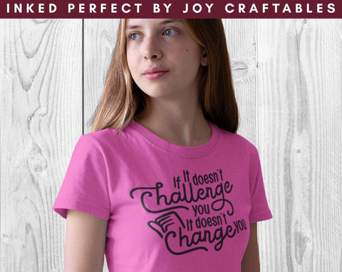 If It Doesn't Challenge You It Doesn't Change You SVG Inked Perfect 