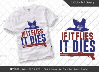 If It Flies It Dies SVG Cut File | Hunting Svg | Duck Hunting Svg | Hunting Season Svg | Hunter Svg | Hunting Life Svg | Hunting T-shirt Design SVG ETC Craft 