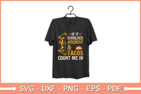 If It Involves Archery & Tacos Count Me In Svg File SVG Helal 