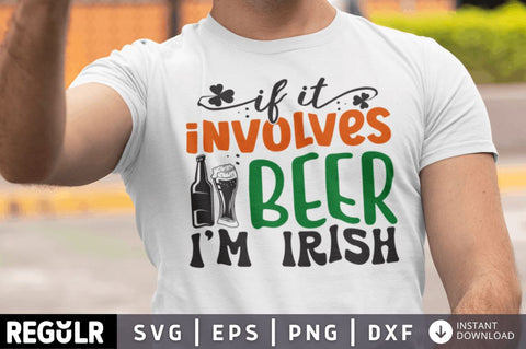 If it involves beer i'm irish SVG SVG Regulrcrative 