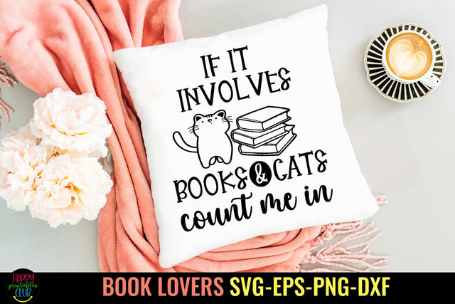 If It Involves Books and Cats I Books SVG I Reading SVG SVG Happy Printables Club 