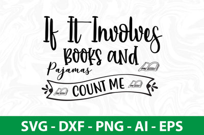 If It Involves Books and Pajamas Count Me In SVG SVG nirmal108roy 