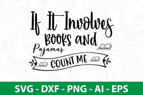 If It Involves Books and Pajamas Count Me In SVG SVG nirmal108roy 