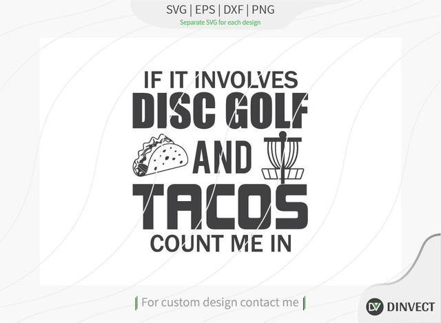 If it involves disc golf and tacos count me in SVG cut file, Disc Golfer SVG, Disc Golf Player SVG, Disc Golf Shirt, Disc Golf T-shirt Design, T-shirt Design, Quote Design, Typography, SVG Dinvect 