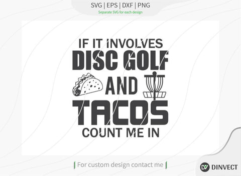 If it involves disc golf and tacos count me in SVG cut file, Disc Golfer SVG, Disc Golf Player SVG, Disc Golf Shirt, Disc Golf T-shirt Design, T-shirt Design, Quote Design, Typography, SVG Dinvect 