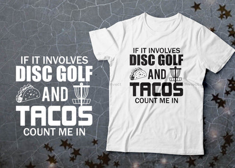 If it involves disc golf and tacos count me in SVG cut file, Disc Golfer SVG, Disc Golf Player SVG, Disc Golf Shirt, Disc Golf T-shirt Design, T-shirt Design, Quote Design, Typography, SVG Dinvect 