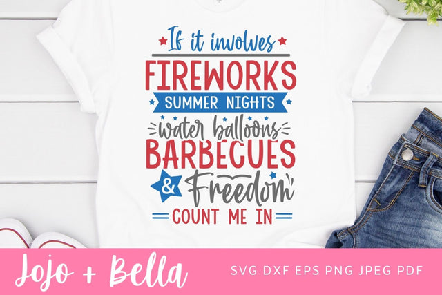 If it involves fireworks SVG 4th of July Svg, If it Involves Fireworks and Freedom Count me in Svg, Independence Day Svg, 4th of July Svg SVG Jojo&Bella 