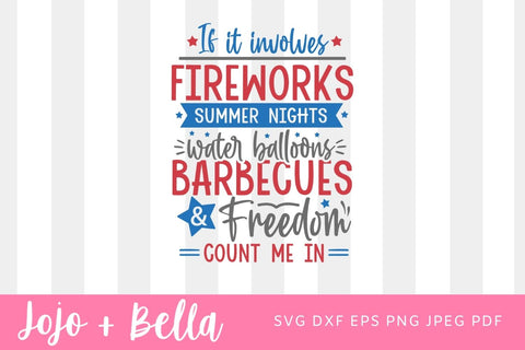 If it involves fireworks SVG 4th of July Svg, If it Involves Fireworks and Freedom Count me in Svg, Independence Day Svg, 4th of July Svg SVG Jojo&Bella 