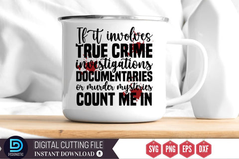 If it involves true crime investigations documentaries or murder mysteries count me in SVG SVG DESIGNISTIC 