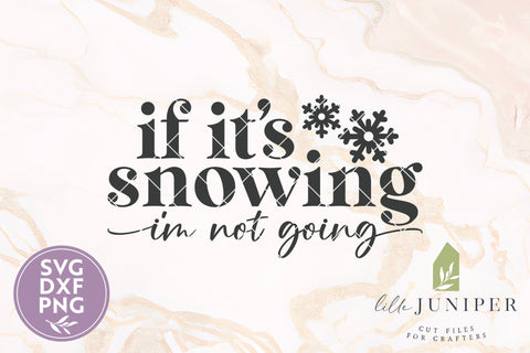 If It's Snowing I'm Not Going Winter Shirt Design SVG LilleJuniper 