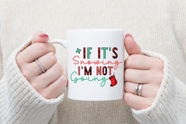 If It's Snowing Not Going, Sublimation Sublimation SVGista 