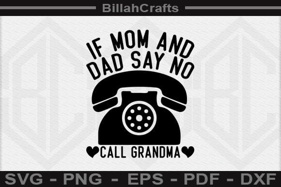 If Mom And Dad Say No Call Grandma SVG file SVG BillahCrafts 