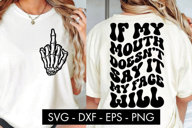 If My Mouth Doesn's Say It My Face Will SVG Cut File PNG SVG Freeling Design House 