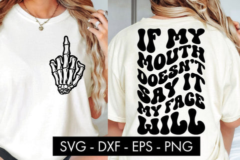 If My Mouth Doesn's Say It My Face Will SVG Cut File PNG SVG Freeling Design House 