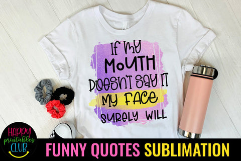 If My Mouth Doesnt- Funny Quotes Sublimation PNG-Sarcasm PNG Sublimation Happy Printables Club 