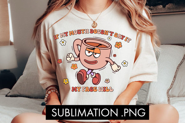 If My Mouth Doesn't Say It Funny PNG Sublimation SVG Freeling Design House 