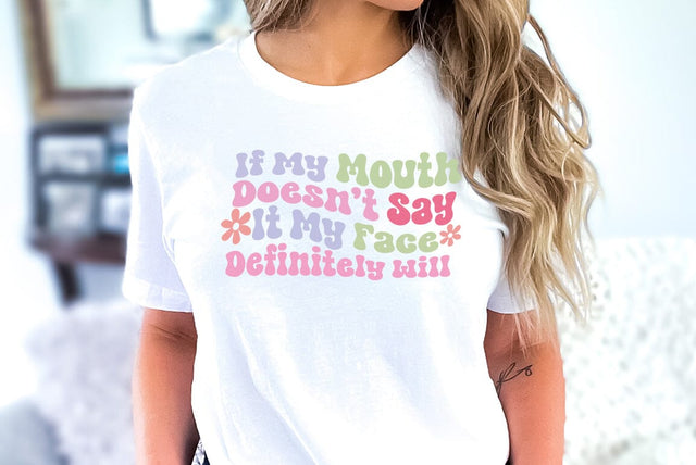 If My Mouth Doesnt Say It My Face Definitely Will, Sarcastic, Funny SVG SVG FiveStarCrafting 