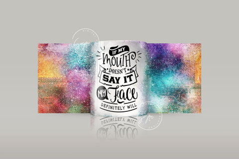 If My Mouth Doesn't Say It My Face Definitely Will, Sarcastic Quote Mug, Rainbow Colors Mug Design, 11 & 15 Oz Mug Cricut Press Sublimation Sublimation Syre Digital Creations 
