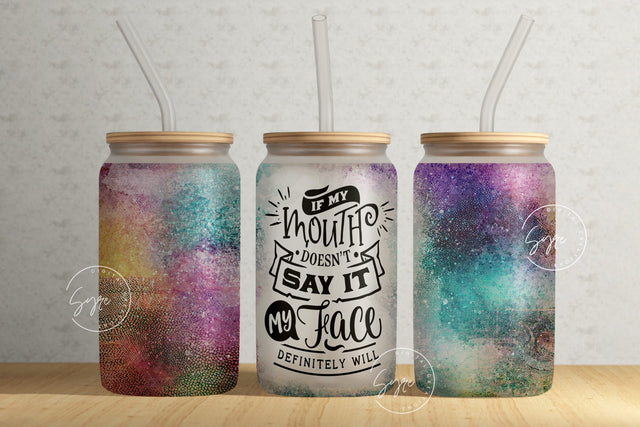 If My Mouth Doesn't Say It My Face Definitely Will, Sarcastic Quote Tumbler, 16oz Libbey Glass Can Tumbler Sublimation PNG, Rainbow Colors Sublimation Syre Digital Creations 