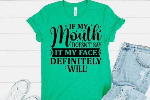 If my mouth doesn't say it my face definitely will SVG SVG Regulrcrative 