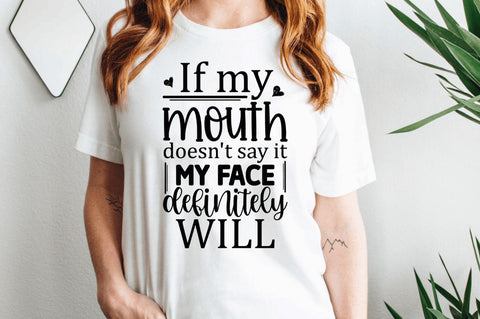 If my mouth doesnt say it my face definitely will SVG SVG Regulrcrative 