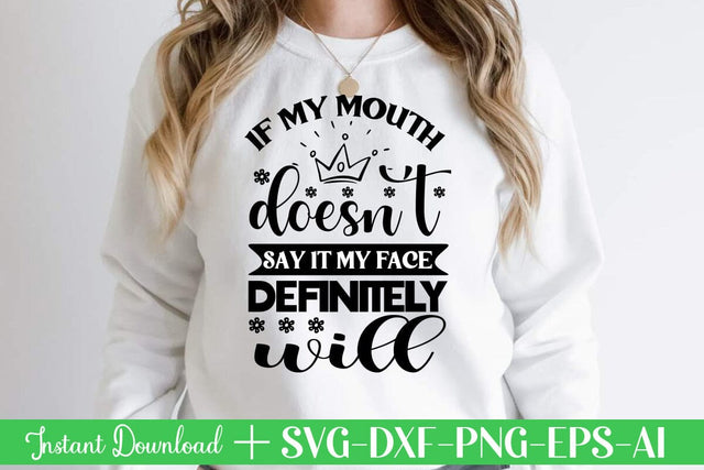 if my mouth doesn't say it my face will svg SVG designmaster24 