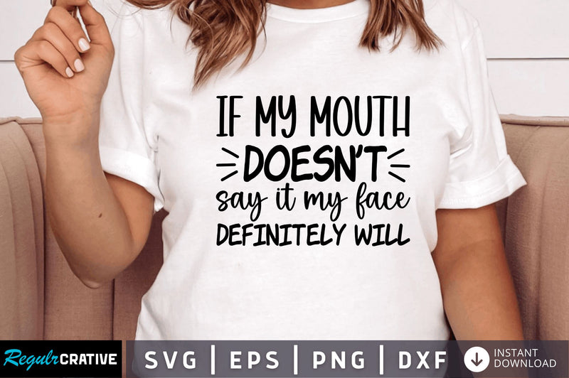If my mouth doesnt say it my SVG SVG Regulrcrative 