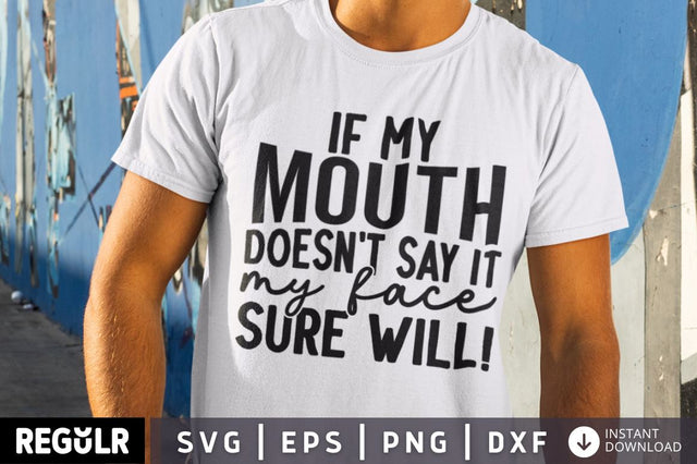 If my mouth doesnt say SVG SVG Regulrcrative 