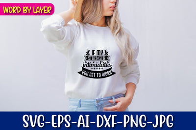 If My Strength Intimidates You Get To Work Svg cut file SVG Blessedprint 