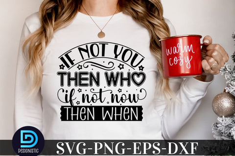 If not you then who if not now then when, Black Woman SVG SVG DESIGNISTIC 