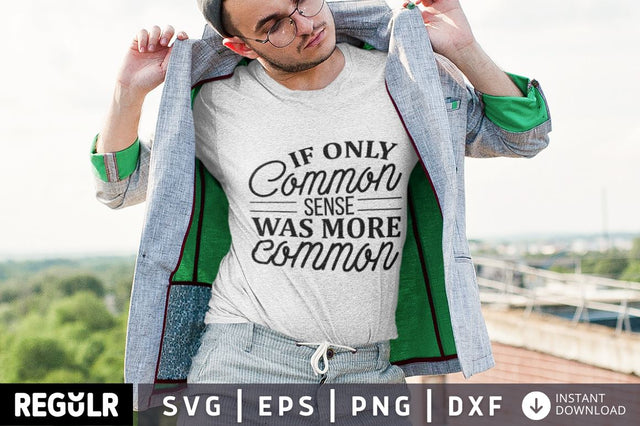 If only common sense was more common SVG SVG Regulrcrative 