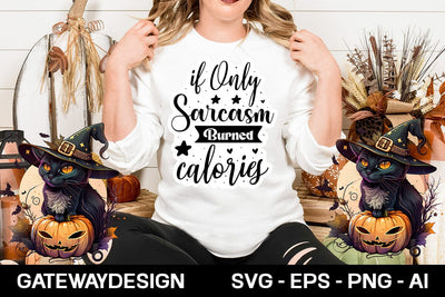 If Only Sarcasm Burned Calories sticker design SVG designmaster24 
