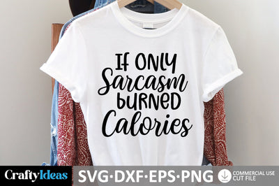 If Only Sarcasm Burned Calories SVG SVG md faruk hossain 