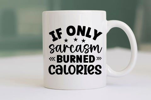 If only sarcasm burned calories SVG SVG Regulrcrative 