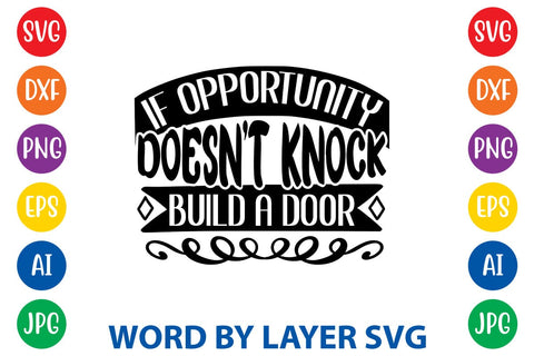 If Opportunity Doesn't Knock Build A Door svg design SVG Rafiqul20606 