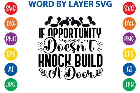 If Opportunity Doesn't Knock Build A Door SVG Design SVG Rafiqul20606 