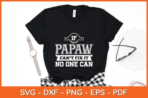 If Papaw Can't Fix It No One Can Grandpa Svg Cutting File SVG Helal 