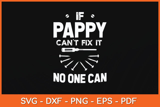 If Pappy Can't Fix It No One Can Fathers Day Svg File SVG Helal 