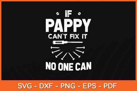 If Pappy Can't Fix It No One Can Fathers Day Svg File SVG Helal 