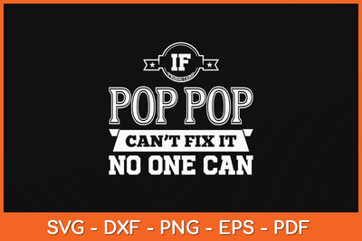 If Pop Pop Can't Fix It No One Can Grandpa Svg Cutting File SVG Helal 