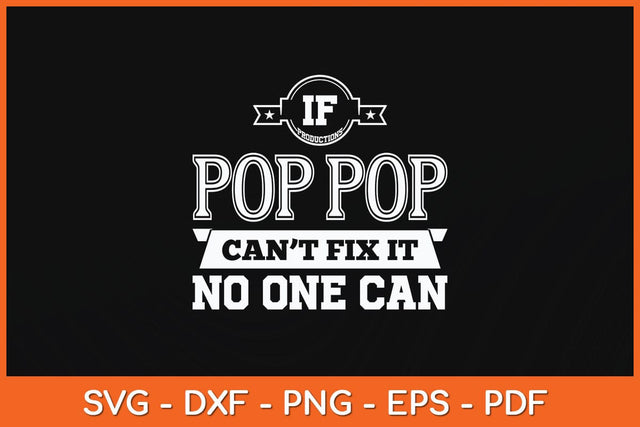 If Pop Pop Can't Fix It No One Can Grandpa Svg Cutting File SVG Helal 