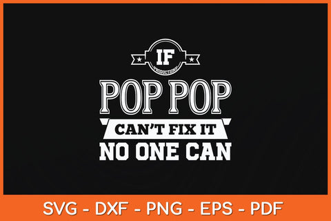 If Pop Pop Can't Fix It No One Can Grandpa Svg Cutting File SVG Helal 