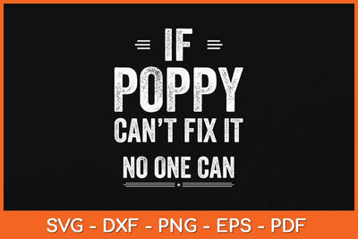 If Poppy Can't Fix It Humor Fathers Day Svg Cutting File SVG Helal 