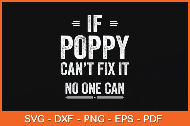 If Poppy Can't Fix It Humor Fathers Day Svg Cutting File SVG Helal 