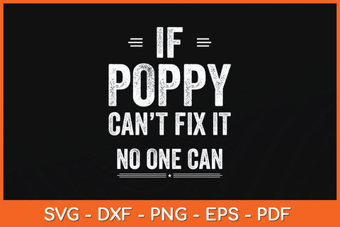 If Poppy Can't Fix It Humor Fathers Day Svg Cutting File SVG Helal 