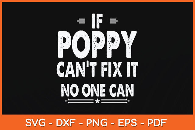 If Poppy Can't Fix It No One Can Fathers Day Svg Cutting File SVG Helal 